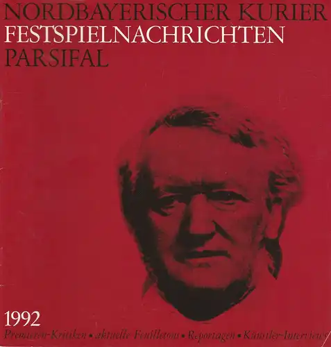 Nordbayerischer Kurier: FESTSPIELNACHRICHTEN PARSIFAL 1992 Bayreuther Festspiele. 