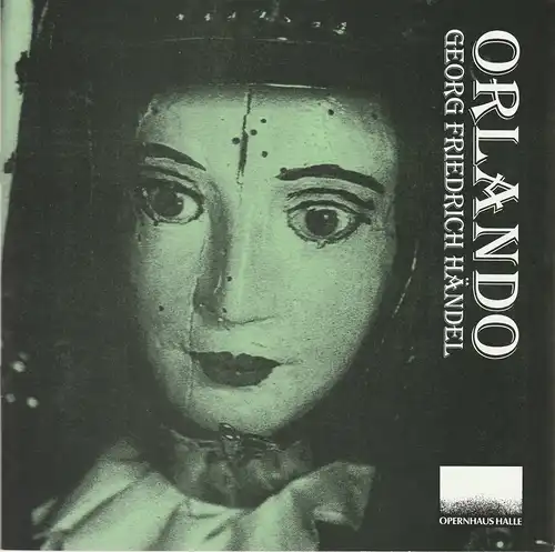 Opernhaus Halle, Klaus Froboese, Susanne Range: Programmheft Georg Friedrich Händel ORLANDO Premiere 4. Juni 1993 Spielzeit 1992 / 93 42. Händel Festspiele Halle. 