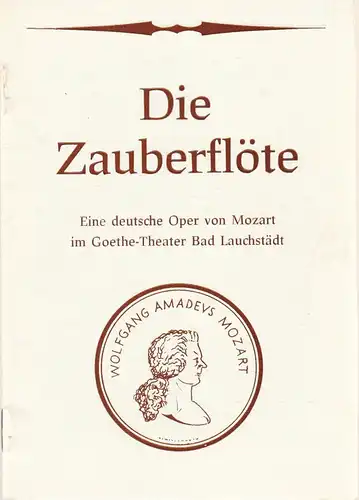 Landestheater Halle, Ulf Keyn, Andreas Stanicki, Peter Scheibe: Programmheft Wolfgang Amadeus Mozart DIE ZAUBERFLÖTE. 