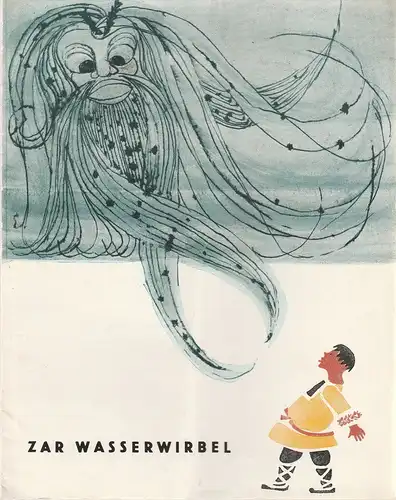 Städtische Theater Leipzig, Karl Kayser, Hans Michael Richter, Margarete Thomas, Isolde Hönig: Programmheft Jewgenij Schwarz ZAR WASSERWIRBEL Theater der Jungen Welt Leipzig Spielzeit 1963 / 64 Heft 3. 