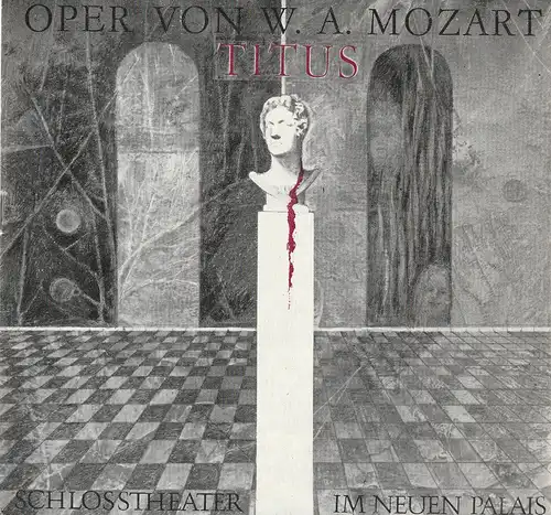 Hans-Otto-Theater Potsdam, gero Hammer, Hans Dieter Arnold, Harmut Genz, Jürgen Heidenreich ( Figurinen ): Programmheft Wolfgang Amadeus Mozart TITUS Premiere 1. Juli 1983 Schlosstheater im Neuen Palais Spielzeit 1982 / 83 Programm 15. 