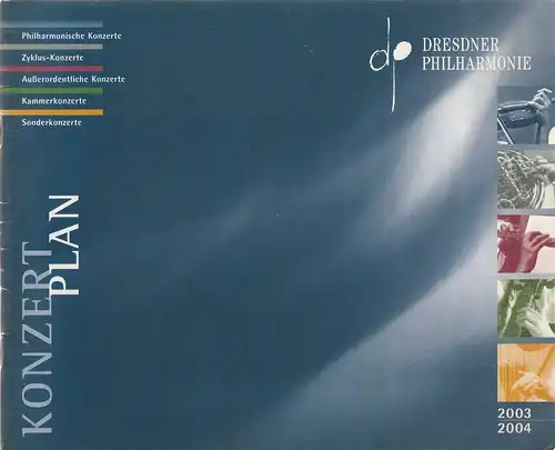 Dresdner Philharmonie, Olivier von Winterstein, Marek Janowski, Klaus Burmeister, Sabine Grosse: Programmheft Dresdner Philharmonie KONZERTPLAN 2003 / 2004. 