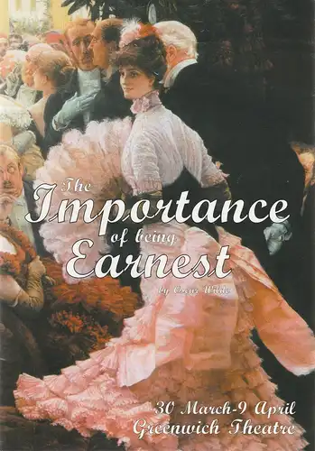 Greenwich Theatre: Programmheft Oscar Wilde THE IMPORTANCE OF BEING EARNEST 30 March - 9 April 2005. 