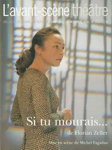 L'avant-scene theatre: Si tu mourais de Florian Zeller numero 1212 1er novembre 2006. 