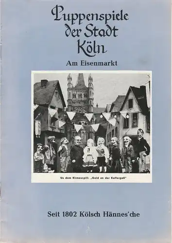 Puppenspiele der Stadt Köln Am Eisenmarkt, Kölsch Hännes´che, Willy Key: Programmheft Wilhelm Heidmann FLÜSSIGES GOLD Heft 4 / 1966. 