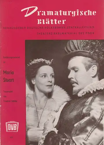 Zentralleitung der Deutschen Volksbühne, FDGB-Bundesvorstand: Dramaturgische Blätter Einführung zu Friedrich Schiller MARIA STUART Nr. 45. 