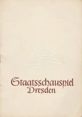 Staatsschauspiel Dresden, Heinrich Allmeroth, Heinz Pietzsch: Programmheft Günther Weisenborn DAS VERLORENE GESICHT Spielzeit 1956 / 57. 