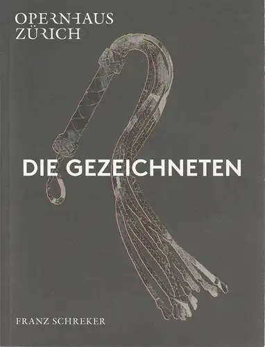 Opernhaus Zürich, Andreas Homoki, Kathrin Brunner: Programmheft Franz Schreker DIE GEZEICHNETEN Premiere 23. September 2018 Spielzeit 2018 / 19. 