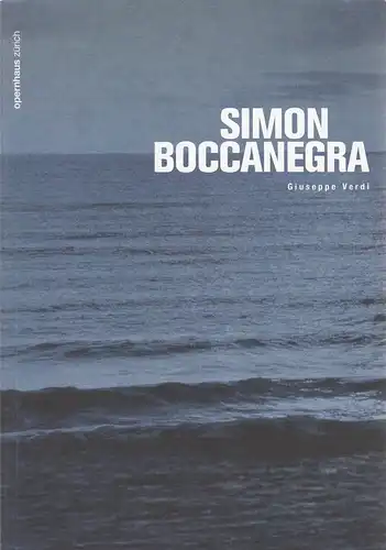 Opernhaus Zürich, Alexander Pereira, Stefan Rissi: Programmheft Giuseppe Verdi SIMON BOCCANEGRA Premiere 11. Januar 2009 Spielzeit 2008 / 09. 