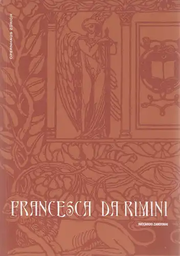 Opernhaus Zürich, Alexander Pereira, Michael Richard Köster: Programmheft Riccardo Zandonai FRANCESCA di RIMINI Premiere 3. Juni 2007 Spielzeit 2006 / 2007. 