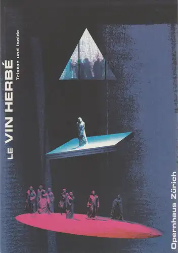 Opernhaus Zürich, Alexander Pereira, Ronny Dietrich: Programmheft Frank Martin LE VIN HERBE Premiere 4. Oktober 1997 Spielzeit 1997 / 98. 