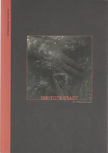 Opernhaus Zürich, Alexander Pereira, Ronny Dietrich: Programmheft Erich Wolfgang Korngold DIE TOTE STADT Premiere 13. April 2003 Spielzeit 2002 / 2003. 