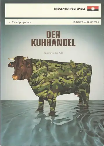 Bregenzer Festspiele 2004, David Pountney: Programmheft Kurt Weill DER KUHHANDEL Premiere 13. August 2004 Operette am Kornmarkt. 