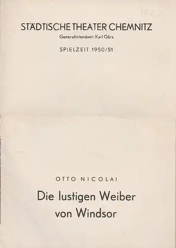 Städtische Theater Chemnitz, Karl Görs, Hans Müller: Programmheft Otto Nicolai DIE LUSTIGEN WEIBER VON WINDSOR Spielzeit 1950 / 51. 