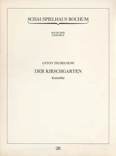 Schauspielhaus Bochum, Bochumer Ensemble: Programmheft Anton Tschechow DER KIRSCHGARTEN Premiere 3. Juli 1981 Spielzeit 1980 / 81 Programmbuch Nr. 26. 