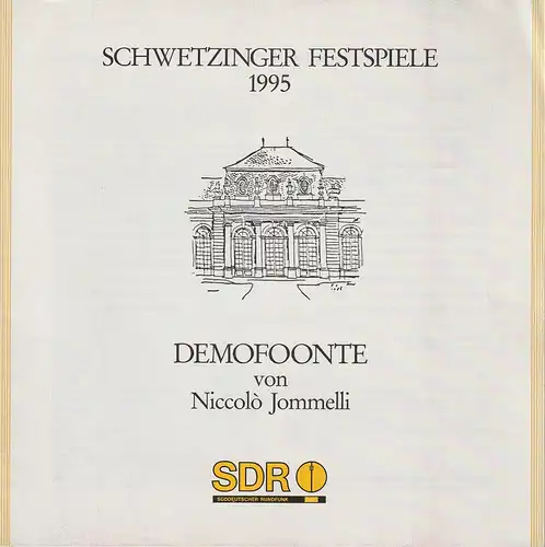 Schwetzinger Festspiele 1995 SDR Süddeutscher Rundfunk: Programmheft Niccolo Jommelli DEMOFOONTE Premiere 22. Mai 1995 Rokokotheater. 