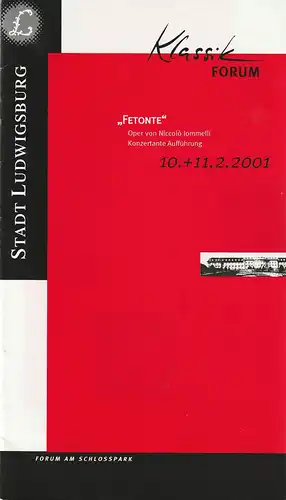 Klassik Forum Stadt Ludwigsburg, Kulturamt Stadt Ludwigsburg: Programmheft FETONTE Oper von Niccolo Jommelli 10. Februar 2001 Forum im Schlosspark. 