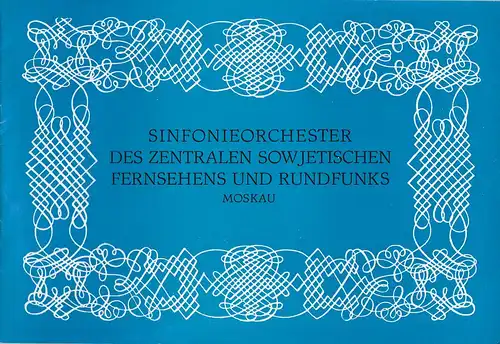 Rundfunk der DDR, Künstler-Agentur der DDR, Günther Pohlenz, Wolfgang Kühnelt: Programmheft SINFONIEORCHESTER DES ZENTRALEN SOWJETISCHEN FERNSEHENS UND RUNDFUNKS MOSKAU Gastspiel November 1978. 