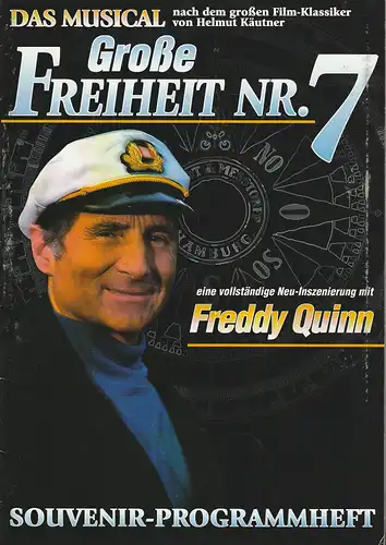 Gastspieldirektion Gerhartz, BRAINsteam, Lothar Winkler ( Fotos ): Programmheft Freddy Quinn GROßE FREIHEIT NR. 7 Das Musical Souvenir-Programmheft. 