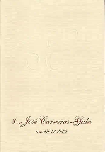 Filmhaus, Hans-Jürgen Kliebenstein, Annett Liebisch: Programmheft 8. JOSE CARRERAS-GALA AM 19.12.2002. 