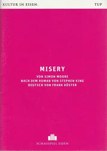 Theater und Philharmonie Essen, Schauspiel Essen, Berger Bergmann, Christian Tombeil, Anna-Sophia Güther, Jan Frerichs, Martin Kaufhold ( Probenfotos ): Programmheft Simon Moore MISERY Premiere 20. Dezember 2013 Box Spielzeit 2013 / 2014. 