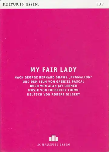 Theater und Philharmonie Essen, Schauspiel Essen, Berger Bergmann, Christian Tombeil, Carola Hannusch, Jan Frerichs, Martin Kaufhold ( Probenfotos ): Programmheft Frederick Loewe MY FAIR LADY Premiere 5. Dezember 2015 Grillo Theater Spielzeit 2015 / 2016.