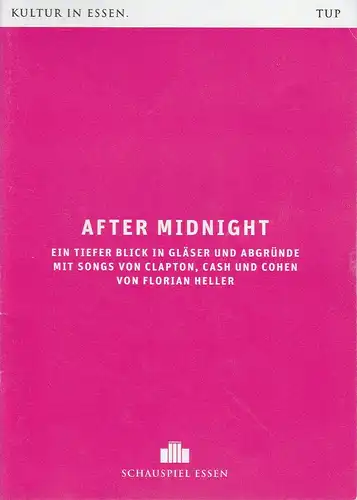 Theater und Philharmonie Essen, Schauspiel Essen, Berger Bergmann, Christian Tombeil, Florian Heller, Jan Frerichs, Diana Küster ( Probenfotos ): Programmheft Florian Heller AFTER MIDNIGHT Premiere 14. Dezember 2019 Grillo Theater Spielzeit 2019 / 2020. 