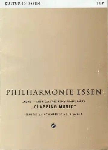 Theater und Philharmonie Essen, Johannes Bultmann, Berger Bergmann, Uta Appelbaum: Programmheft WDR Sinfonieorchester Köln CLAPPING MUSIC 12. November 2011 Philharmonie Essen. 