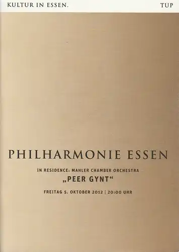 Theater und Philharmonie Essen, Johannes Bultmann, Berger Bergmann, Uta Appelbaum, Christoph Dittmann: Programmheft Mahler Chamber Orchestra  Edvard Grieg PEER GYNT  5. Oktober 2012 Philharmonie Essen. 