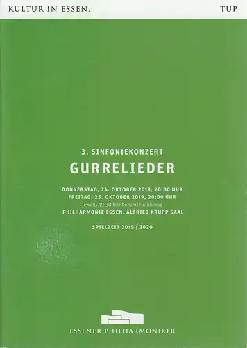 Theater und Philharmonie Essen, Berger Bergmann, Hein Mulders,Tomas Netopil, Christian Schröder: Programmheft 3. SINFONIEKONZERT GURRELIEDER  der Essener Philharmoniker 24. und 25. Oktober 2019 Philharmonie Essen Alfred Krupp Saal Spielzeit 2019 / 2020. 