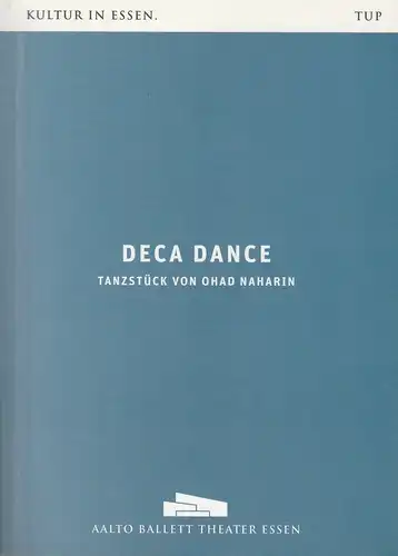 Theater und Philharmonie Essen, Berger Bergmann, Ben Van Cauwenbergh, Stefan Soltesz, Ina Wrage, Bettina Stöß ( Probenfotos ): Programmheft AALTO BALLETT THEATER ESSEN DECA DANCE Premiere 27. April 2013. 