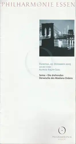 Theater und Philharmonie Essen, Michael Kaufmann, Otmar Herren, Susanne Holfter, Caroline Schulte: Programmheft SEMA - DIE DREHENDEN DERWISCHE DES MAOLANA ORDENS 20. Dezember 2005 Philharmonie Essen Alfred Krupp Saal. 