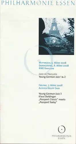 Theater und Philharmonie Essen, Michael Kaufmann, Otmar Herren,Uta Appelbaum: Programmheft JAZZ IM PAVILLION Young German Jazz 1 bis 3  5.- 7. März 2008  Philharmonie Essen RWE Pavillion und Alfred Krupp Saal. 