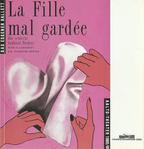 Theater und Philharmonie Essen, Manfred Schnabel, Anja Gewalt, Gudrun Webel ( Probenfotos ): Programmheft Ballettkomödie LA FILLE MAL GARDEE FREDERICK ASHTON 21. Oktober 1990 Aalto Theater Spielzeit 1989 /90. 