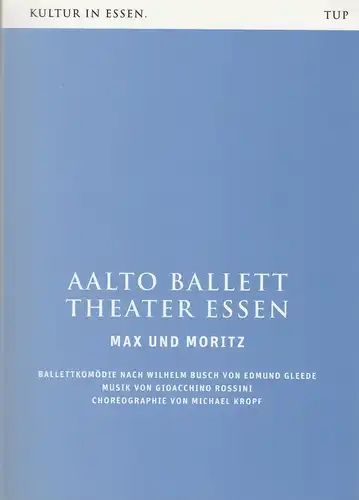 Theater und Philharmonie Essen, Berger Bergmann, Ben Van Cauwenbergh, Stefan Soltesz, Nils Szczepanski, Mario Pericone ( Probenfotos ): Programmheft Aalto Ballett Theater Essen MAX UND MORITZ Premiere 31. März 2012. 