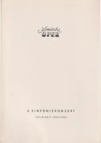 Komische Oper, Werner Otte: Programmheft 5. SINFONIEKONZERT  DES ORCHESTERS DER  KOMISCHEN OPER 8. Juni 1953 Spielzeit 1952 / 53. 