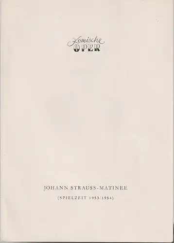 Komische Oper, W. Otto: Programmheft JOHANN-STRAUß MATINEE 10. Januar 1954 Spielzeit 1953 / 54. 