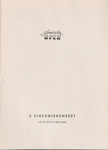 Komische Oper, Werner Otto: Programmheft 5. SINFONIEKONZERT  DES ORCHESTERS DER  KOMISCHEN OPER 20. Mai 1954 Spielzeit 1953 /54. 