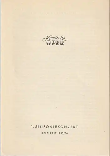 Komische Oper, Götz Friedrich: Programmheft 1. SINFONIEKONZERT  DES ORCHESTERS DER  KOMISCHEN OPER 30. September 1955 Spielzeit 1955 / 56. 