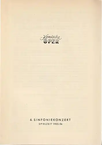 Komische Oper: Programmheft 6. SINFONIEKONZERT  DES ORCHESTERS DER  KOMISCHEN OPER 12. Juni 1956 Spielzeit 1955 / 56. 