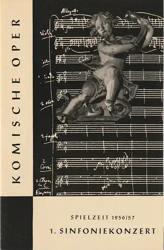 Komische Oper, Götz Friedrich, Dietrich Kaufmann: Programmheft 1. SINFONIEKONZERT  DES ORCHESTERS DER  KOMISCHEN OPER 23. Oktober 1956 Spielzeit 1956 / 57. 