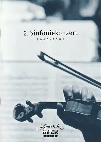 Komische Oper, Albert Kost, Franz-Peter Kothes, Sirko Wahsner: Programmheft 2. SINFONIEKONZERT  DES ORCHESTERS DER  KOMISCHEN OPER 16. November 2000 Spielzeit 2000 / 2001. 