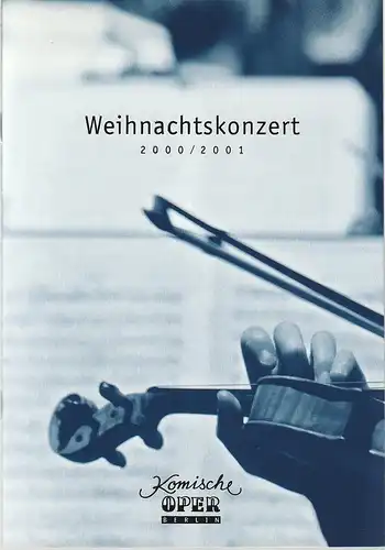 Komische Oper, Albert Kost, Andreas Richter, Sirko Wahsner: Programmheft WEIHNACHTSKONZERT  DES ORCHESTERS DER  KOMISCHEN OPER 23. Dezember 2000 Spielzeit 2000 / 2001. 
