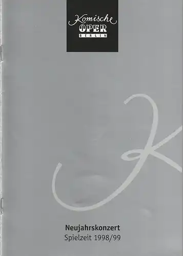 Komische Oper Berlin, Albert Kost, Andreas Richter: Programmheft NEUJAHRSKONZERT 1998 / 99 DES ORCHESTERS DER  KOMISCHEN OPER 1. + 3. Januar 1999. 