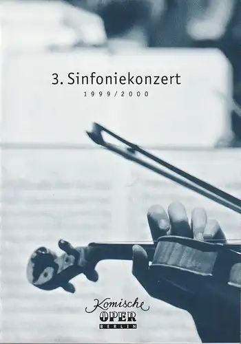 Komische Oper Berlin,Albert Kost: Programmheft 3. SINFONIEKONZERT DES ORCHESTERS DER  KOMISCHEN OPER 4. November 1999 Spielzeit 1999 / 2000. 