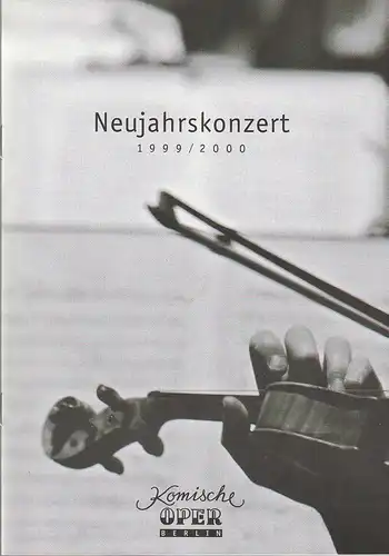 Komische Oper Berlin, Albert Kost, Andreas Richter, Arwid Lagenpusch ( Szenenfotos): Programmheft NEUJAHRSKONZERT 2000 DES ORCHESTERS DER  KOMISCHEN OPER 30. Dezember 1999 und 1. + 2. Januar 2000 Spielzeit 1999 / 2000. 