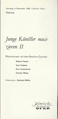 Komische Oper Berlin, Gerhard Müller: Programmheft  JUNGE KÜNSTLER MUSIZIEREN II  Matinee 6. November 1988 Foyer Komische Oper Spielzeit 1988 / 89. 