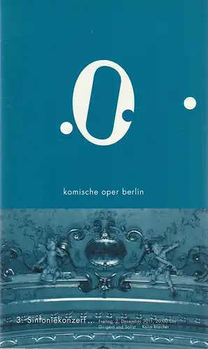 Komische Oper Berlin, Andreas Homoki, Werner Hintze, Dominique Guglieri: Programmheft 3. SINFONIEKONZERT 2. Dezember 2011. 