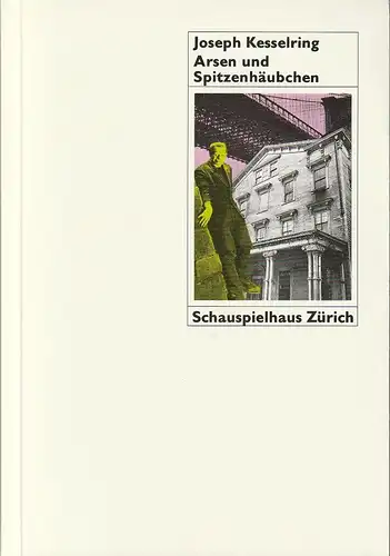 Schauspielhaus Zürich, Neue Schauspiel AG, Gerd Heinz, Bruno Hitz: Programmheft Joseph Kesselring ARSEN UND SPITZENHÄUBCHEN Premiere 31. Dezember 1988 Spielzeit 1988 / 89 Programmbuch Nr. 6. 