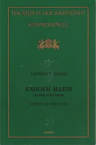 Theater in der Josefstadt Kammerspiele, Otto Schenk, Robert Jungbluth, Daniel Philippen: Programmheft Lawrence Roman ENDLICH ALLEIN Premiere 31. Mai 1989 Spielzeit 1988 / 89 Heft 10. 